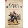 Adventures Of A Young Rifleman by Johann Christian Maempel