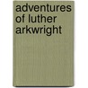 Adventures Of Luther Arkwright door Bryan Talbot