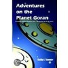 Adventures On The Planet Goran by Kathy I. Towner
