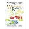 Adventures On Wilderness Ranch by Ann L. Camy