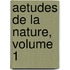 Aetudes De La Nature, Volume 1