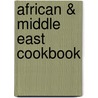 African & Middle East Cookbook door Onbekend