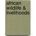 African Wildlife & Livelihoods