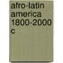 Afro-latin America 1800-2000 C