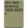 Afro-latin America 1800-2000 C door Virginia Andrews