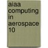 Aiaa Computing In Aerospace 10