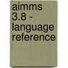 Aimms 3.8 - Language Reference door Marcel Roelofs