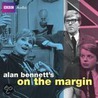 Alan Bennett's 'On The Margin' by Allan Bennett