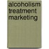 Alcoholism Treatment Marketing
