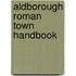 Aldborough Roman Town Handbook