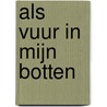 Als vuur in mijn botten door Onbekend