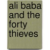 Ali Baba And The Forty Thieves door Katie Daynes