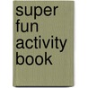 Super fun activity book