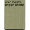 Alten Meister, Belgien-Holland door Eugï¿½Ne Fromentin