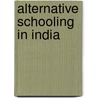 Alternative Schooling In India door Sarojini Vittachi