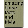 Amazing Horse Facts and Trivia door Gary Mullen