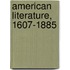 American Literature, 1607-1885