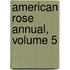 American Rose Annual, Volume 5