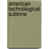 American Technological Sublime door David E. Nye