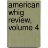 American Whig Review, Volume 4 door Onbekend