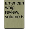 American Whig Review, Volume 6 door Onbekend