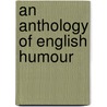 An Anthology of English Humour by Unknown