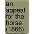 An Appeal For The Horse (1866)