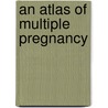 An Atlas of Multiple Pregnancy by Machin Machin