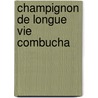 Champignon de longue vie combucha