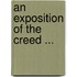 An Exposition Of The Creed ...