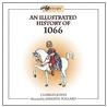 An Illustrated History of 1066 by Charles Jones