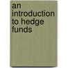 An Introduction To Hedge Funds door Mark Berman