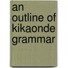 An Outline Of Kikaonde Grammar door J.L. Wright