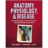 Anatomy, Physiology, & Disease