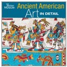 Ancient American Art In Detail door Colin McEwan