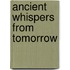Ancient Whispers From Tomorrow