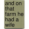 And On That Farm He Had A Wife door Monda Halpern