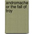 Andromache Or The Fall Of Troy