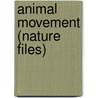 Animal Movement (Nature Files) door Kate Petty