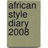 African style diary 2008 door Onbekend