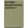 Annales Dauphinoises, Volume 1 door Anonymous Anonymous