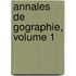 Annales de Gographie, Volume 1