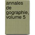 Annales de Gographie, Volume 5