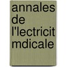 Annales de L'Lectricit Mdicale door Onbekend