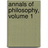Annals of Philosophy, Volume 1 door Anonymous Anonymous