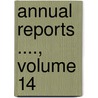Annual Reports ...., Volume 14 door Dept United States.