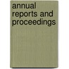 Annual Reports And Proceedings by Unknown