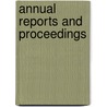 Annual Reports And Proceedings door Onbekend