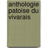 Anthologie Patoise Du Vivarais by Henry Vaschalde