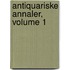 Antiquariske Annaler, Volume 1